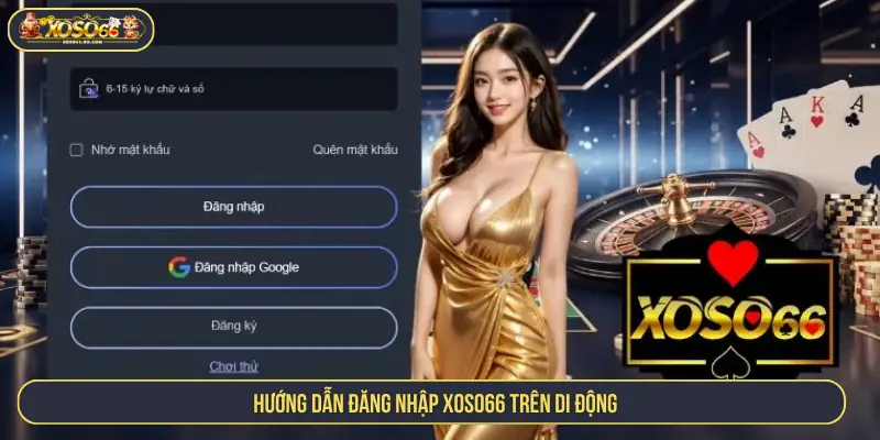 Hướng dẫn đăng nhập XOSO66 trên di động