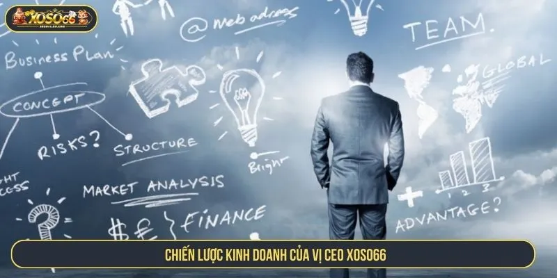 Chiến lược kinh doanh của vị CEO XOSO66
